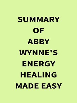 cover image of Summary of Abby Wynne's Energy Healing Made Easy